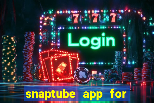 snaptube app for windows 7